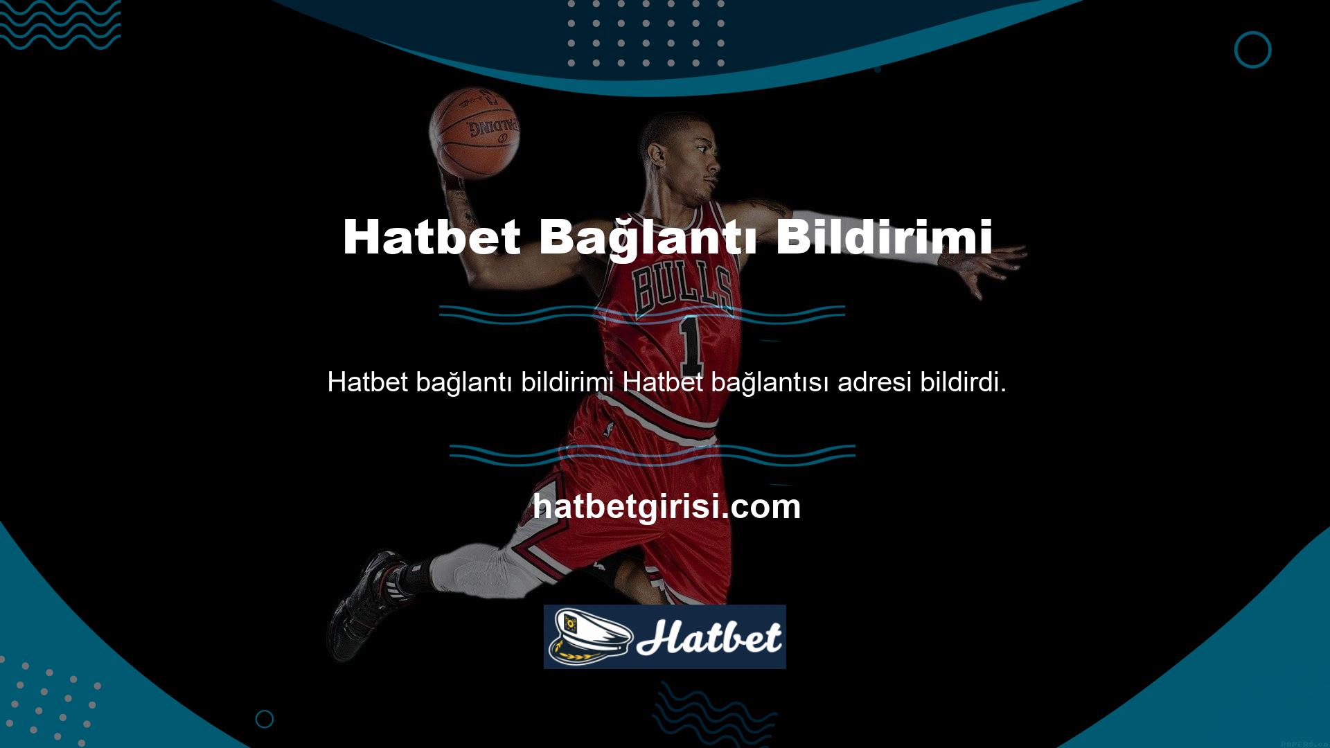 Hatbet internet bağlantısının sorunları varsa, size yeni bir internet adresi söyleyecektir